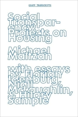 Social Transparency: Projects on Housing by Maltzan, Michael