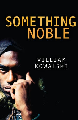 Something Noble by Kowalski, William