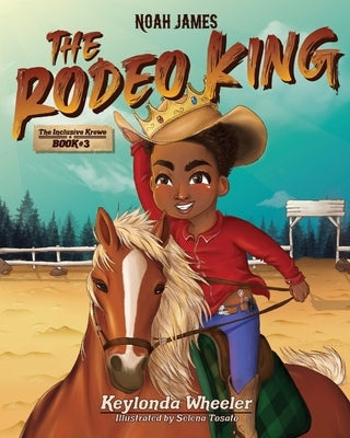Noah James the Rodeo King by Wheeler, Keylonda