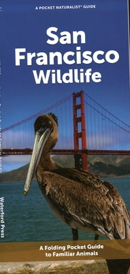 San Francisco Wildlife: A Folding Pocket Guide to Familiar Animals by Waterford Press