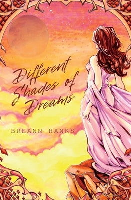 Different Shades of Dreams by Hanks, Breann