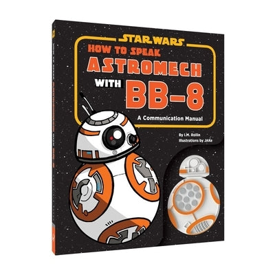 How to Speak Astromech with Bb-8 by Chronicle Books