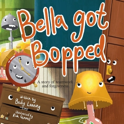 Bella Got Bopped: A Story of Teamwork and Forgiveness by Lanning, Becky