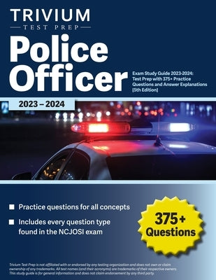 Police Officer Exam Study Guide 2023-2024: Test Prep with 375+ Practice Questions and Answer Explanations [5th Edition] by Simon, Elissa