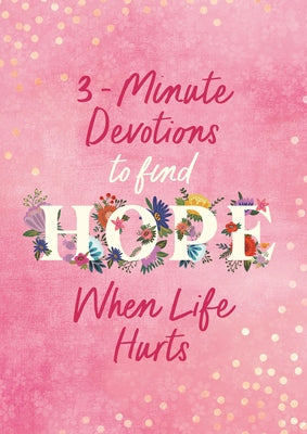 3-Minute Devotions to Find Hope When Life Hurts by Fischer, Jean