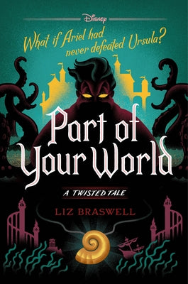 Part of Your World: A Twisted Tale by Braswell, Liz