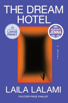 The Dream Hotel: A Read with Jenna Pick: A Novel by Lalami, Laila