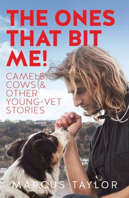 The Ones That Bit Me!: Camels, Cows and Other Young-Vet Stories by Taylor, Marcus