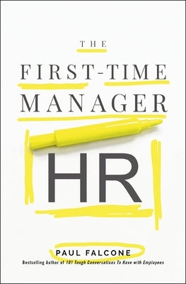 The First-Time Manager: HR by Falcone, Paul