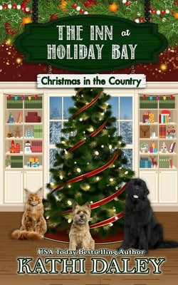 The Inn at Holiday Bay: Christmas in the Country by Daley, Kathi