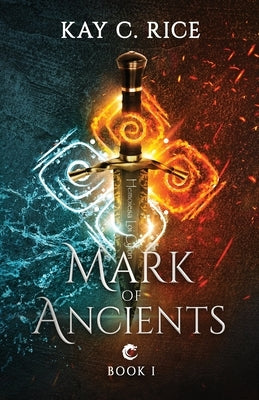 Mark of Ancients by Rice, Kay C.