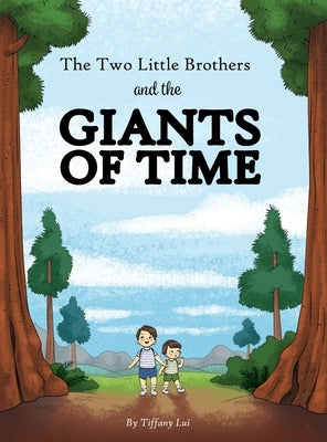 The Two Little Brothers and the Giants of Time by Lui, Tiffany