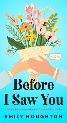 Before I Saw You by Houghton, Emily