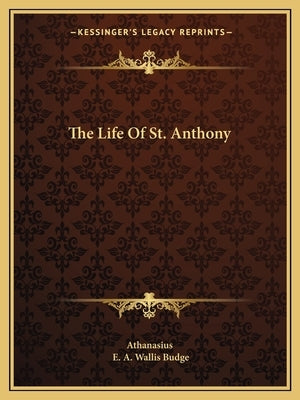 The Life Of St. Anthony by Athanasius