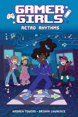 Gamer Girls: Retro Rhythms: Volume 4 by Towers, Andrea