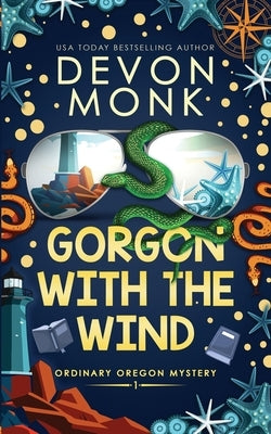 Gorgon With The Wind: A Magical Small Town Cozy Mystery by Monk, Devon