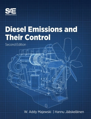 Diesel Emissions and Their Control: Second Edition by Majewski, Addy