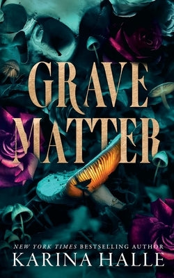 Grave Matter by Halle, Karina