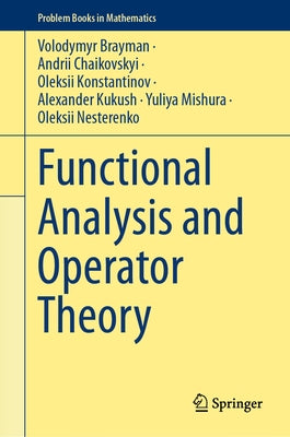 Functional Analysis and Operator Theory by Brayman, Volodymyr