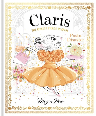 Claris: Pasta Disaster: Claris #7 by Hess, Megan