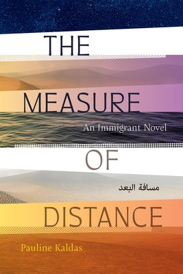 The Measure of Distance: An Immigrant Novel by Kaldas, Pauline