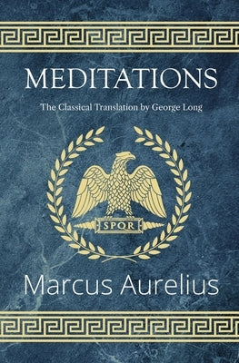 Meditations - The Classical Translation by George Long (Reader's Library Classics) by Aurelius, Marcus