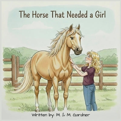 The Horse That Needed a Girl by Gardner, M. &. M.