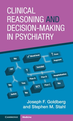 Clinical Reasoning and Decision-Making in Psychiatry by Goldberg, Joseph F.