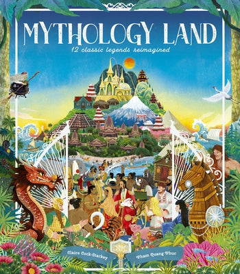 Mythology Land: 12 Classic Legends Reimagined by Cock-Starkey, Claire