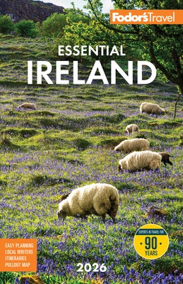 Fodor's Essential Ireland 2026: With Belfast and Northern Ireland by Fodor's Travel Guides