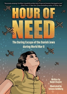 Hour of Need: The Daring Escape of the Danish Jews During World War II: A Graphic Novel by Shayne, Ralph