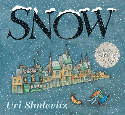 Snow: (Caldecott Honor Book) by Shulevitz, Uri