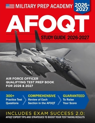 AFOQT Study Guide: Air Force Officer Qualifying Test Prep Book by Academy, Military Prep