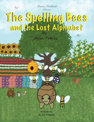 The Spelling Bees and the Lost Alphabet by Travis, Jason