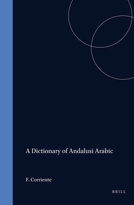 A Dictionary of Andalusi Arabic by Corriente, Frederico