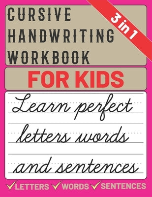 Cursive Handwriting Workbook for Kids: cursive handwriting practice book for kids, learning & practice workbook to master letters, words & sentences i by Publishing, Sultana