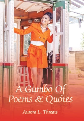 A Gumbo Of Poems & Quotes by Threats, Aurora L.