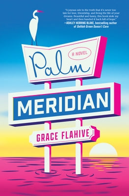 Palm Meridian by Flahive, Grace
