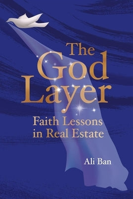 The God Layer: Faith Lessons in Real Estate by Ban, Ali