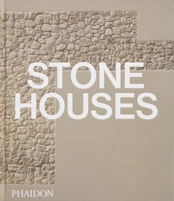 Stone Houses by Editors, Phaidon