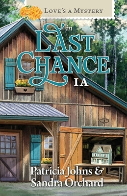 Love's a Mystery in Last Chance, IA by Johns, Patricia