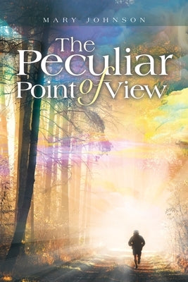 The Peculiar Point of View by Johnson, Mary