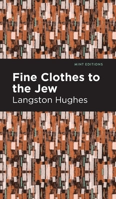 Fine Clothes to the Jew by Hughes, Langston