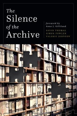 Silence of the Archive by Thomas, David