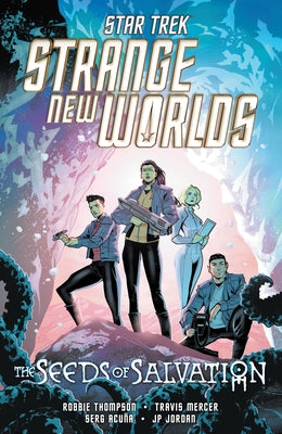 Star Trek: Strange New Worlds--The Seeds of Salvation by Thompson, Robbie