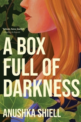 A Box Full of Darkness by Shiell, Anushka