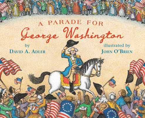 A Parade for George Washington by Adler, David A.