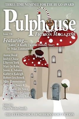 Pulphouse Fiction Magazine: Issue #36 by Smith, Dean Wesley