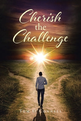 Cherish the Challenge by O'Connell, Tom