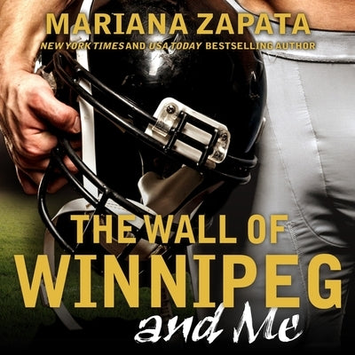 The Wall of Winnipeg and Me by Zapata, Mariana